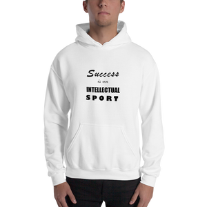 Success Is An Intellectual Sport Hooded Sweatshirt