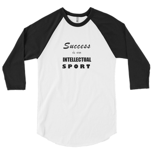 Success Is An Intellectual Sport 3/4-Sleeve Raglan Shirt