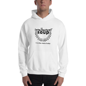 Intellectual Soup Is On The Menu Today Hooded Sweatshirt
