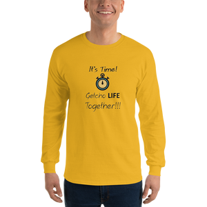 It's Time - Getcho Life Together! Long Sleeve T-Shirt