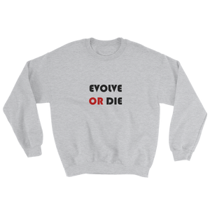 Evolve Or Die Sweatshirt