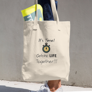 It's Time - Getcho Life Together! Cotton Tote Bag