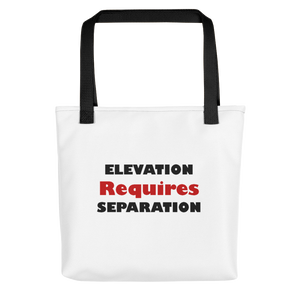 Elevation Requires Separation Tote Bag